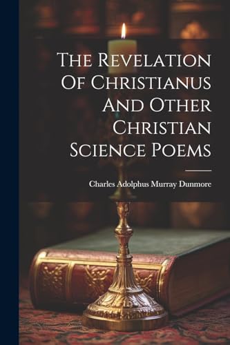Charles Adolphus Mur - Revelation Of Christianus And Other Christian S