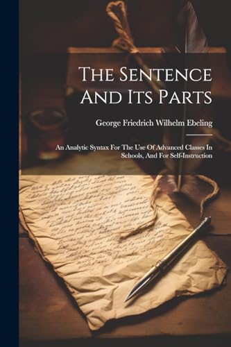 George Friedrich Wil - Sentence And Its Parts: An Analytic Syntax For