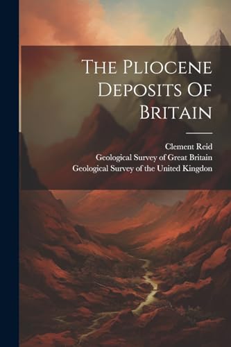 Geological Survey of - Pliocene Deposits Of Britain - New paperback or
