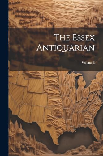 Anonymous - Essex Antiquarian; Volume 3 - New paperback or softback