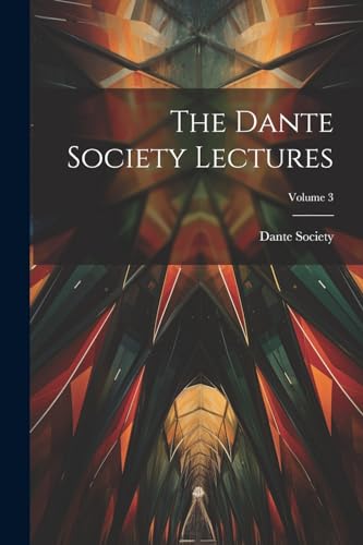 Dante Society (Londo - Dante Society Lectures; Volume 3 - New paperbac