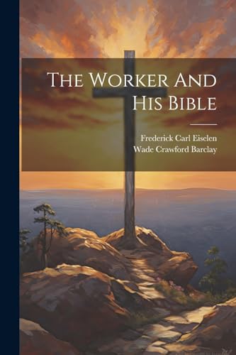Eiselen - Worker And His Bible - New paperback or softback