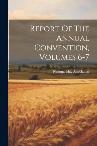 Association - Report Of The Annual Convention, Volumes 6-7 - New paper