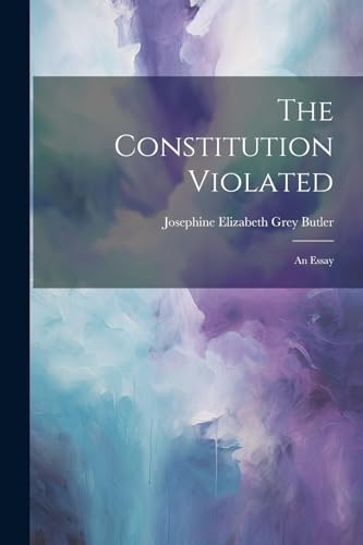 Josephine Elizabeth - Constitution Violated: An Essay - New paperback