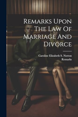 Remarks - Upon The Law Of Marriage And Divorce - New paperback or soft