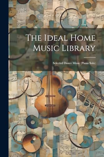 Anonymous - Ideal Home Music Library: Selected Dance Music (piano Solo