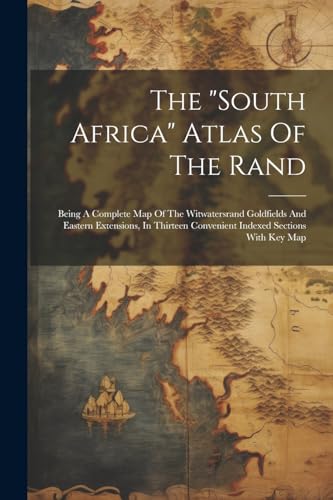 Anonymous - "south Africa" Atlas Of The Rand: Being A Complete Map Of