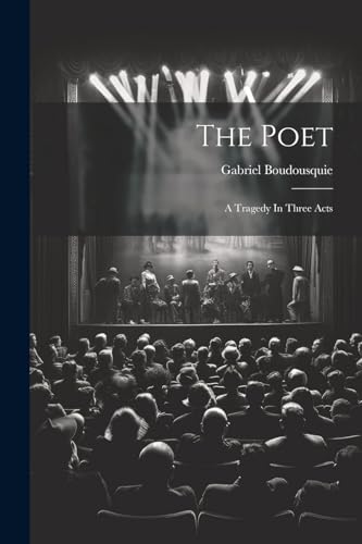 Boudousqui - Poet: A Tragedy In Three Acts - New paperback or softback