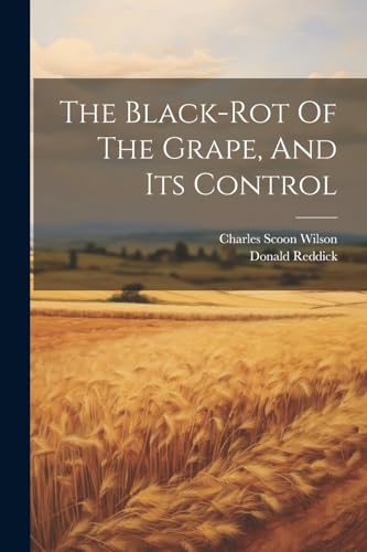 Reddick - Black-rot Of The Grape, And Its Control - New paperback or s