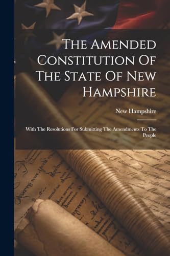 Hampshir - Amended Constitution Of The State Of  : With The Resolution