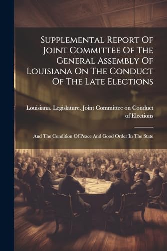 Louisiana. Legislatu - Supplemental Report Of Joint Committee Of The G
