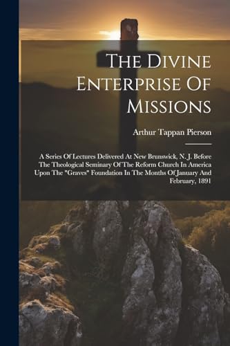 Pierson - Divine Enterprise Of Missions: A Series Of Lectures Delivere