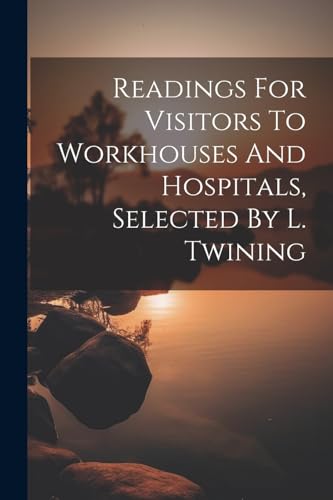 Anonymous - Readings For Visitors To Workhouses And Hospitals, Selecte