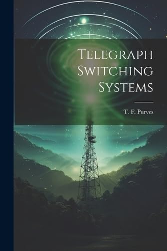 Purves - Telegraph Switching Systems - New paperback or softback