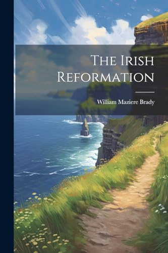 Brady - Irish Reformation - New paperback or softback