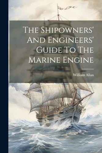 (sir.) - Shipowners' And Engineers' Guide To The Marine Engine - New p