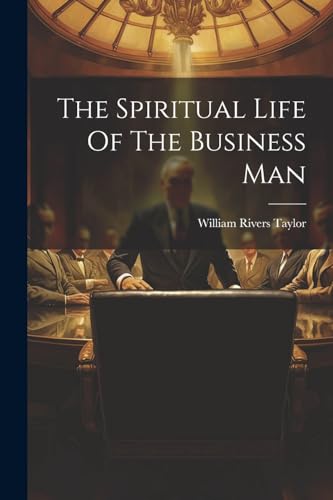 aylor - Spiritual Life Of The Business Man - New paperback or softback