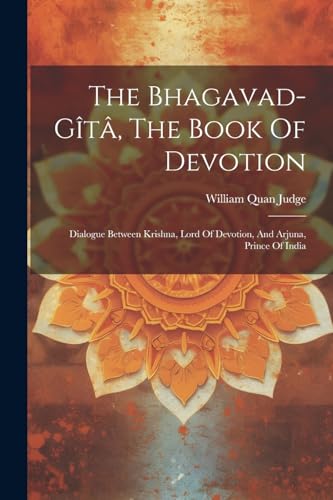 Judg - Bhagavad-g?t?, The Book Of Devotion: Dialogue Between Krishna,