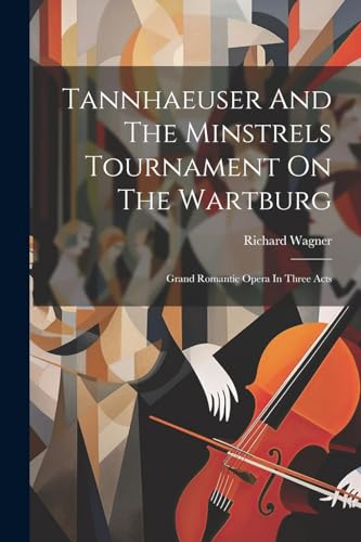 Wagner - Tannhaeuser And The Minstrels Tournament On The Wartburg: Gra