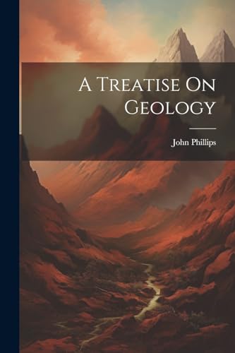 Phillips - A Treatise On Geology - New paperback or softback