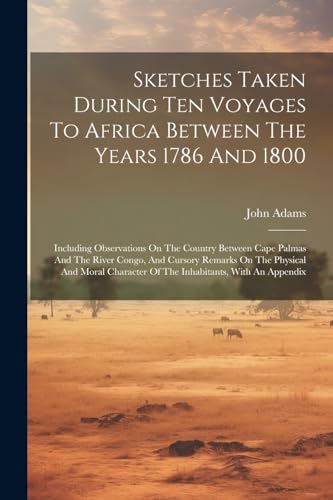 Adams - Sketches Taken During Ten Voyages To Africa Between The Years