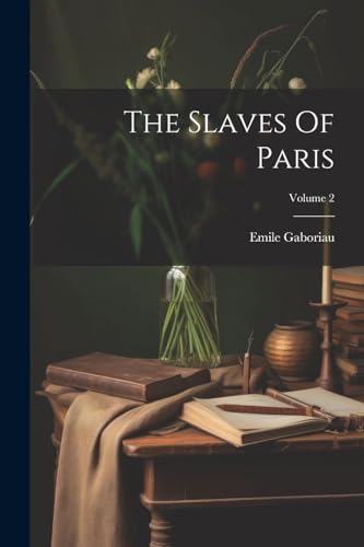 Gaboriau - Slaves Of Paris; Volume 2 - New paperback or softback