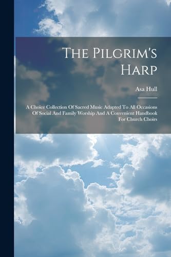 Hull - Pilgrim's Harp: A Choice Collection Of Sacred Music Adapted To