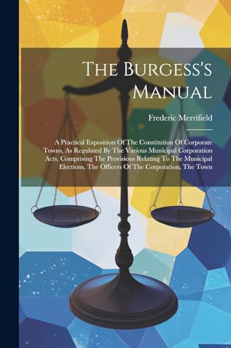Merrifield - Burgess's Manual: A Practical Exposition Of The Constitut