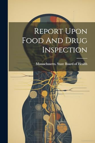 Massachusetts. State - Report Upon Food And Drug Inspection - New pape