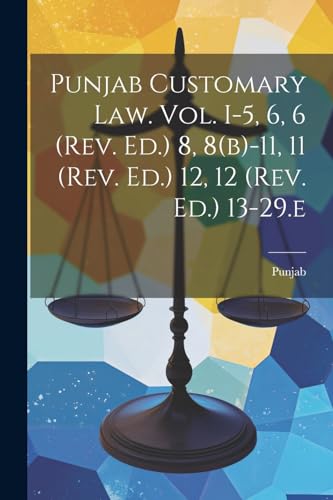 (India) - Customary Law. Vol. I-5, 6, 6 (rev. Ed.) 8, 8(b)-11, 11 (rev