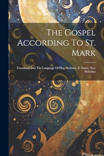 Anonymous - Gospel According To St. Mark: Translated Into The Language
