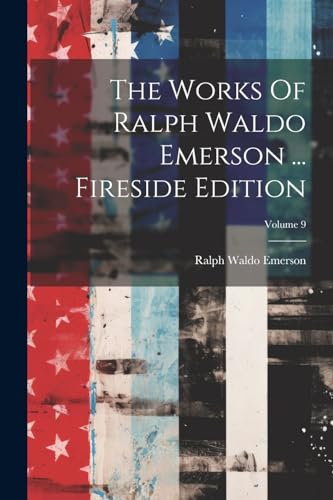 Emerson - Works Of   ... Fireside Edition; Volume 9 - New paperback or