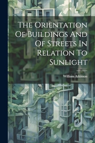 Atkinson - Orientation Of Buildings And Of Streets In Relation To Sunl