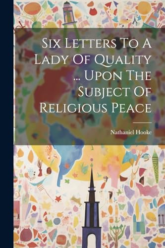 Hook - Six Letters To A Lady Of Quality ... Upon The Subject Of Religi