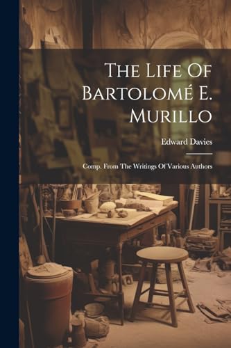 (captain.) - Life Of Bartolom? E. Murillo: Comp. From The Writings Of