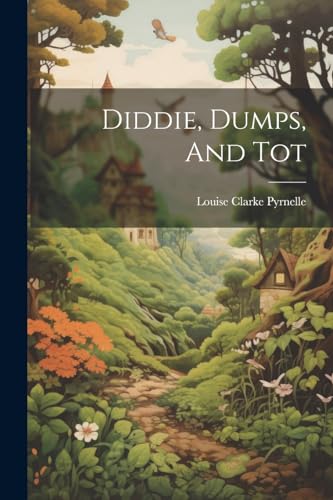 Pyrnell - Diddie, Dumps, And Tot - New paperback or softback