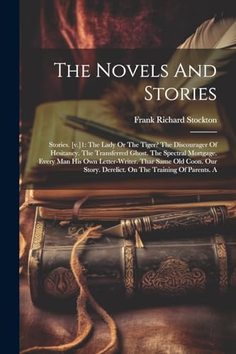 Stockton - Novels And Stories  Stories. [v.]1  The Lady Or The Tiger?