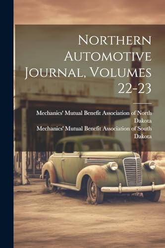 Mechanics' Mutual Be - Northern Automotive Journal, Volumes 22-23 - Ne