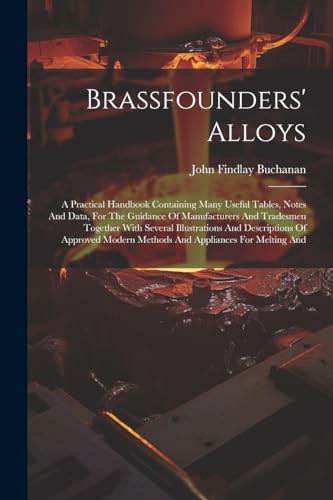 Buchanan - Brassfounders' Alloys: A Practical Handbook Containing Many