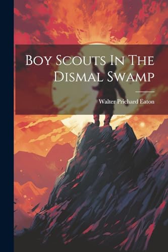 Eaton - Boy Scouts In The Dismal Swamp - New paperback or softback