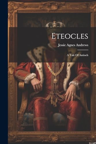 Andrews - Eteocles: A Tale Of Antioch - New paperback or softback
