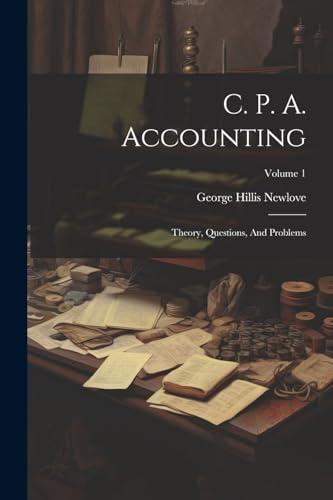Newlov - C. P. A. Accounting: Theory, Questions, And Problems; Volume