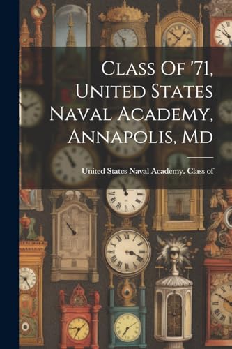 United States Naval - Class Of '71, United States Naval Academy, Annap