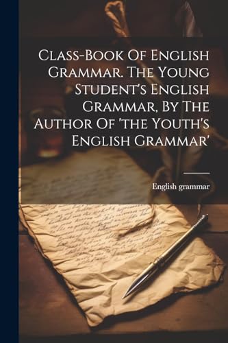 grammar - Class-book Of  . The Young Student's  , By The Author Of 'th