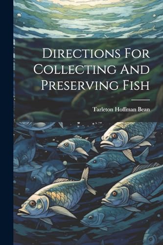 Bean - Directions For Collecting And Preserving Fish - New paperback o