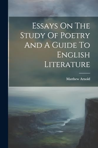 Arnold - Essays On The Study Of Poetry And A Guide To English Literatu