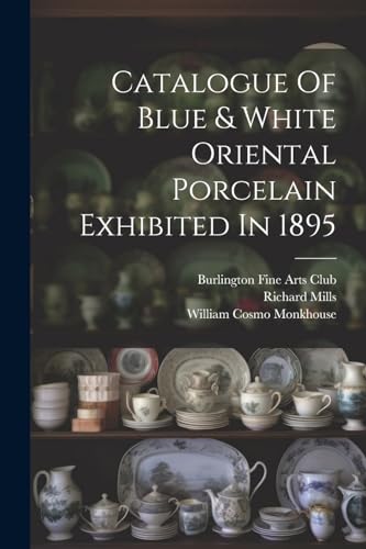 Burlington Fine Arts - Catalogue Of Blue & White Oriental Porcelain Ex