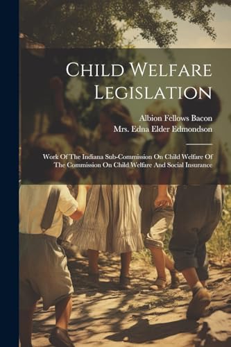 Bacon - Child Welfare Legislation: Work Of The Indiana Sub-commission