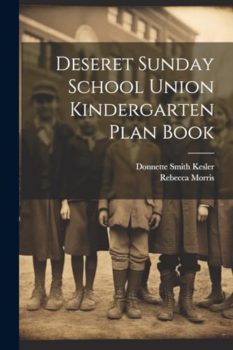 Kesler - Deseret Sunday School Union Kindergarten Plan Book - New pape