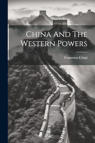 Crispi - China And The Western Powers - New paperback or softback